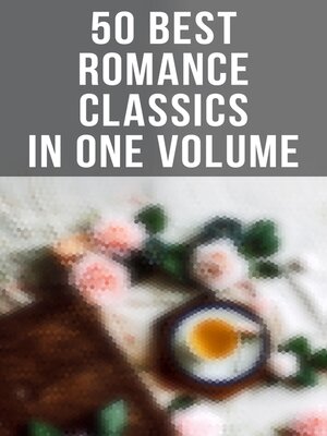 cover image of 50 Best Romance Classics in One Volume